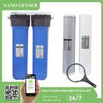 Bộ lọc tổng 2 cấp 20 inch Béo Nano Geyser - LT20